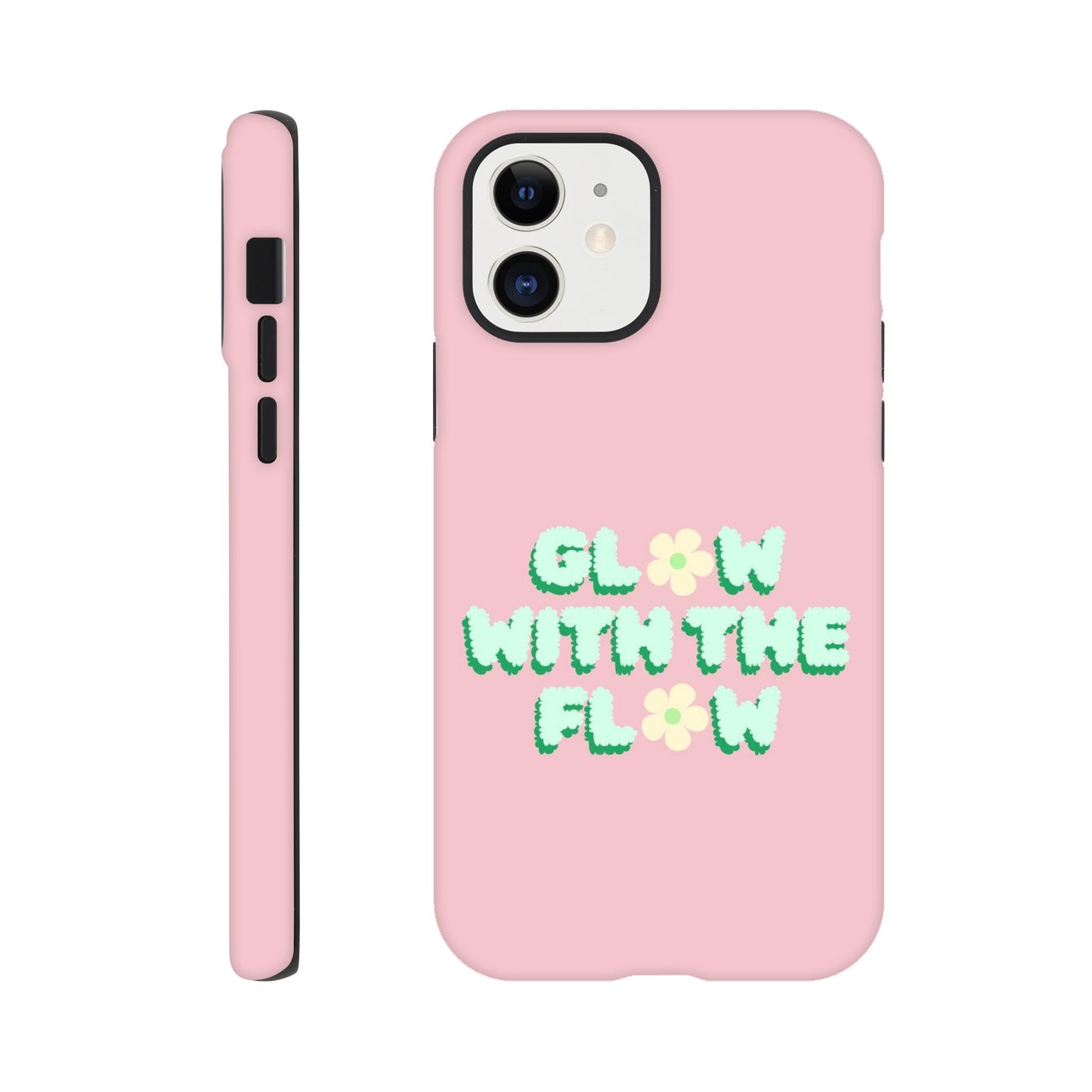 Glow With The Flow tough phone case with inspirational quote front view