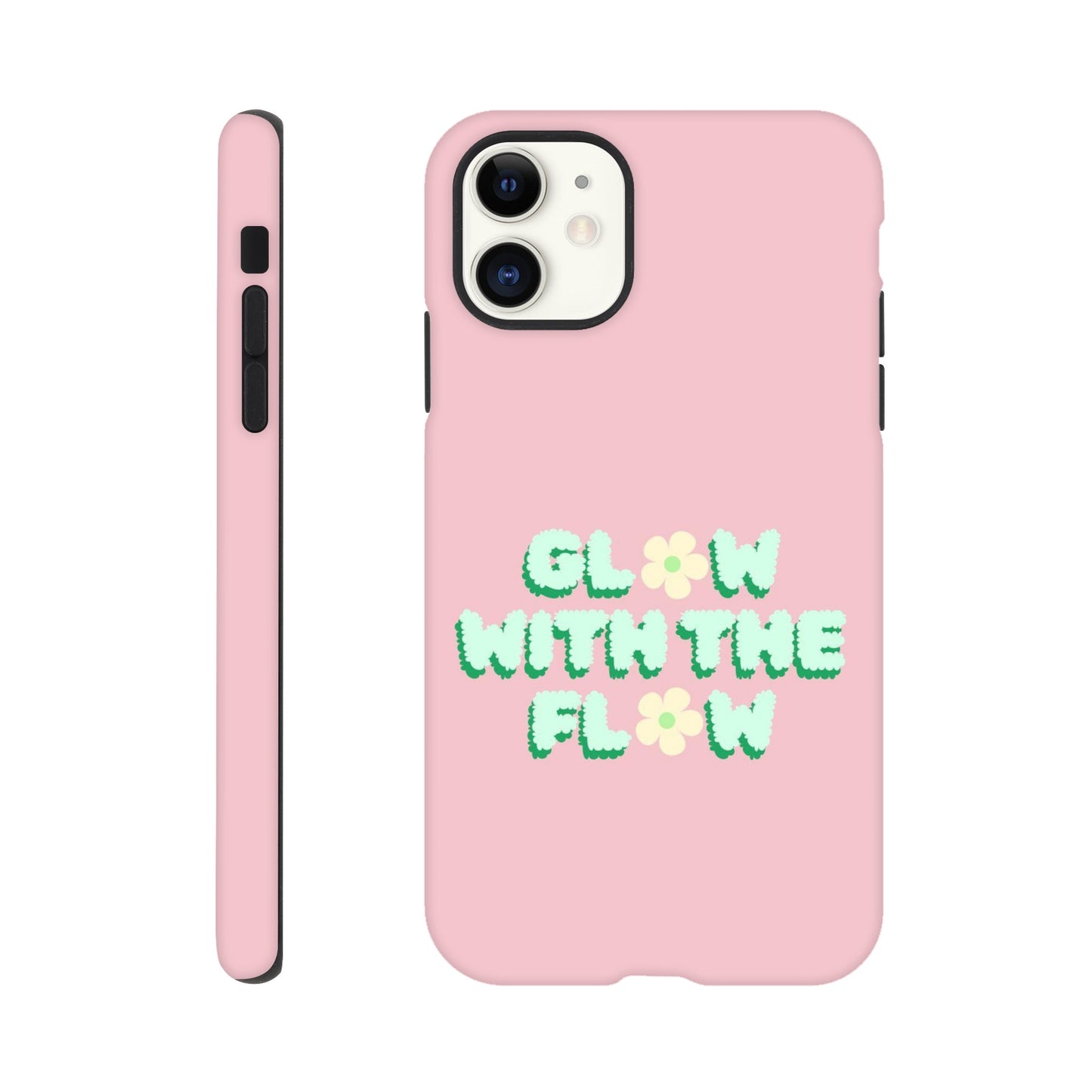 Glow With The Flow tough phone case with inspirational quote front view