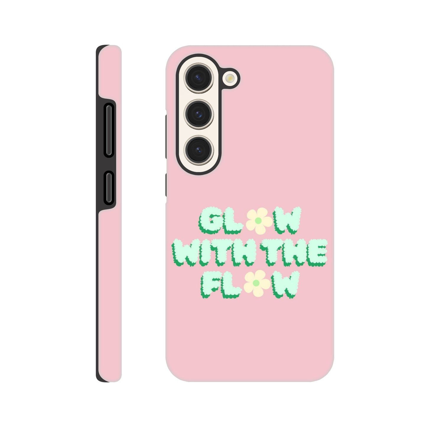 Glow With The Flow phone case back view with positive message
